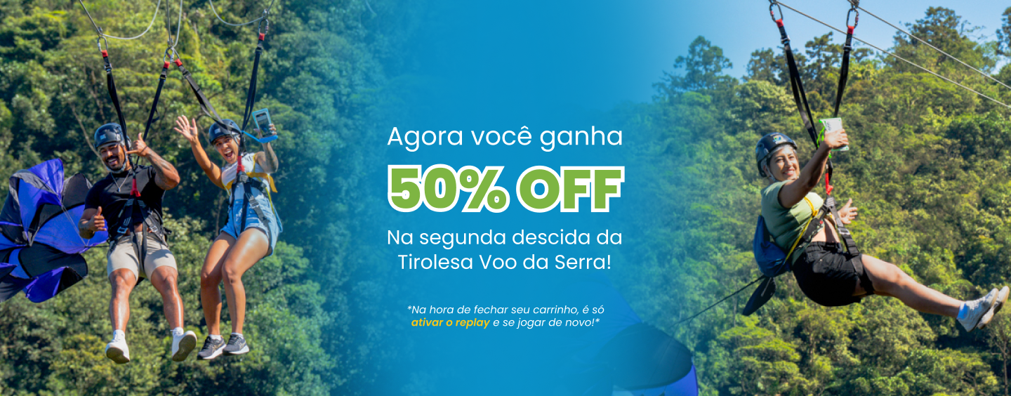 50% de desconto Tirolesa Voo da Serra